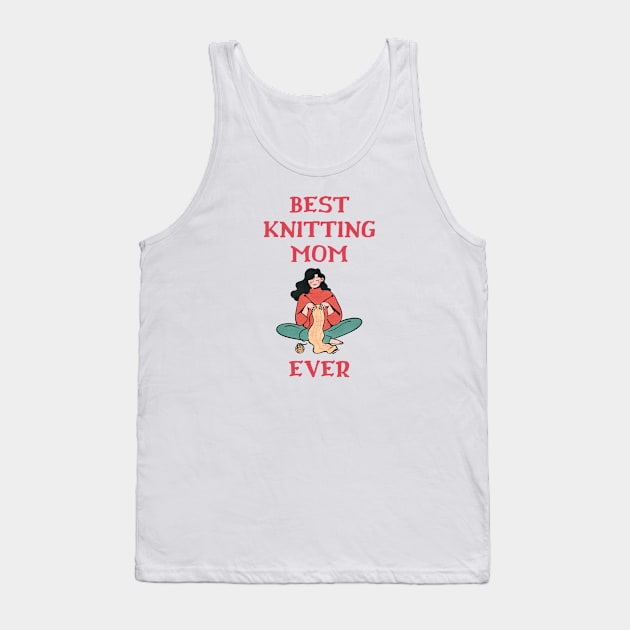 Best Knitting Mom Ever Tank Top by Double E Design